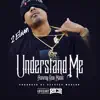 Understand Me (feat. Sean Mackk) - Single album lyrics, reviews, download