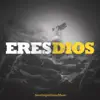 Eres Dios album lyrics, reviews, download