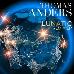 Lunatic (Remixes) - Single by Thomas Anders album reviews, ratings, credits