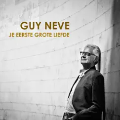 Je Eerste Grote Liefde - Single by Guy Neve album reviews, ratings, credits