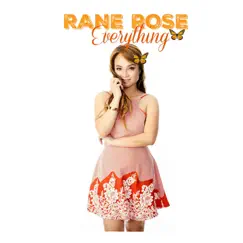 Everything - EP by Rane Rose album reviews, ratings, credits