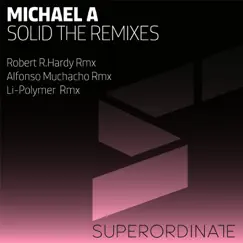 Solid the Remixes - Single by Michael A & Alfonso Muchacho album reviews, ratings, credits