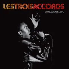 Dans mon corps by Les Trois Accords album reviews, ratings, credits