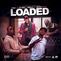 Loaded (feat. Thrilla, Gucci Mane & Cezer) [1017 Remix] - Single by Dolla Ru album reviews, ratings, credits