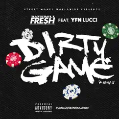 Dirty Game (Remix) [feat. YFN Lucci] - Single by Bankroll Fresh album reviews, ratings, credits