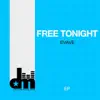 Free Tonight EP album lyrics, reviews, download