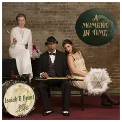 A Moment in Time by Isaiah B Brunt album reviews, ratings, credits