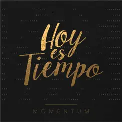 Hoy Es Tiempo by Momentum album reviews, ratings, credits