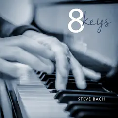 8 Keys by Steve Bach album reviews, ratings, credits