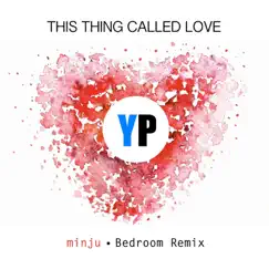 This Thing Called Love (Bedroom Remix) [feat. Minju] Song Lyrics