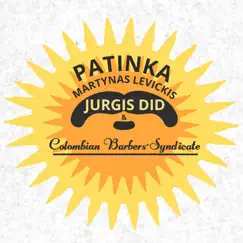 Patinka (feat. Martynas Levickis & Colombian Barbers' Syndicate) - Single by Jurgis Did album reviews, ratings, credits