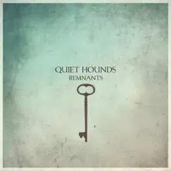 Remnants - Single by Quiet Hounds album reviews, ratings, credits