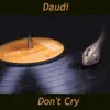 Don't Cry - Single album lyrics, reviews, download