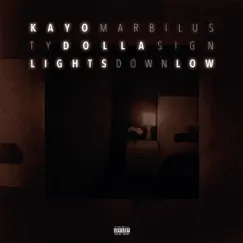 Lights Down Low (feat. Ty Dolla Sign) - Single by Kayo Marbilus album reviews, ratings, credits