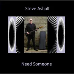 Need Someone - Single by Steve Ashall album reviews, ratings, credits