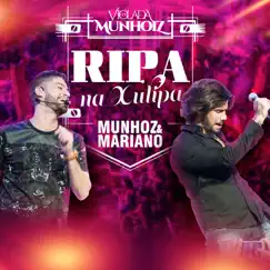 Ripa na Xulipa (Ao Vivo) - Single by Munhoz & Mariano album reviews, ratings, credits