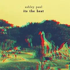 Its the Heat - EP by Ashley Paul album reviews, ratings, credits