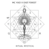Ritual Mystical (feat. East Forest) album lyrics, reviews, download