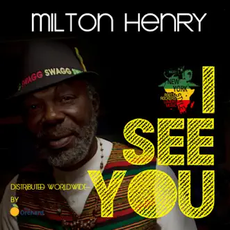 I See You (feat. Skyee Barnes & Wackies Music) - Single by Milton Henry album download