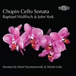 Chopin, Laks & Szymanowski: Cello Sonatas by Raphael Wallfisch & John York album reviews, ratings, credits