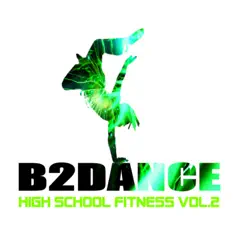 High School Fitness vol. 2 - EP by B2Dance album reviews, ratings, credits