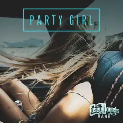 Party Girl - Single by Casey Daniels Band album reviews, ratings, credits