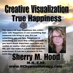 Creative Visualization Happiness Using Hypnosis B019 - EP by Sherry M Hood album reviews, ratings, credits