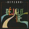 Déjalo ir - Single album lyrics, reviews, download