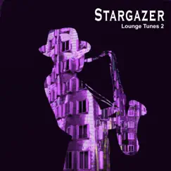 Lounge Tunes 2 by Stargazer album reviews, ratings, credits
