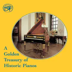 A Golden Treasury of Historic Pianos by Richard Burnett, Alan Hacker, Stephen Preston, Salomon String Quartet & Canterbury Clerkes album reviews, ratings, credits