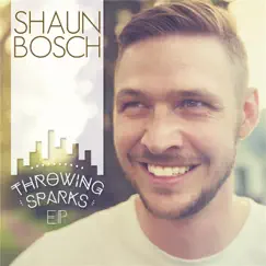 Throwing Sparks - EP by Shaun Bosch album reviews, ratings, credits