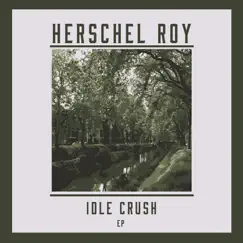 Idle Crush - EP by Herschel Roy album reviews, ratings, credits