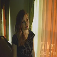 Missing You - Single by Wilder album reviews, ratings, credits