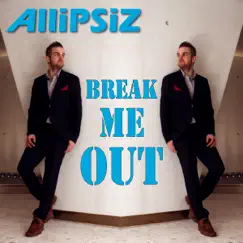 Break Me Out (feat. Thomas G & Morten Dahl) - Single by Allipsiz album reviews, ratings, credits