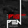 Pig Pen (feat. Ac the Future & Animal Samson) - Single album lyrics, reviews, download