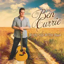 Bright Side of the Road - Single by Ben Currie album reviews, ratings, credits