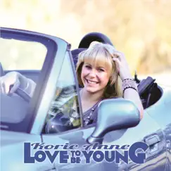 Love to Be Young - EP by Korie Anne album reviews, ratings, credits