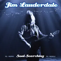 Soul Searching, Vol. 1 Memphis / Vol. 2 Nashville by Jim Lauderdale album reviews, ratings, credits
