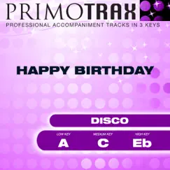 Happy Birthday (Disco) - Pop Primotrax - Performance Tracks - EP by Pop Primotrax & Birthday Party Band album reviews, ratings, credits