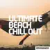 Ultimate Beach Chill Out album cover