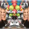 Feeling Good - Single album lyrics, reviews, download