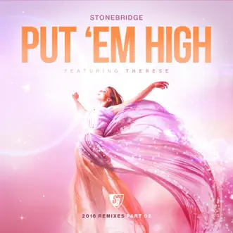 Download Put 'Em High (feat. Therese) [Paul Morrell Remix] StoneBridge MP3