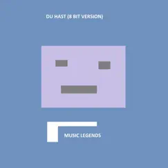 Du Hast (8 Bit Version) - EP by Music Legends album reviews, ratings, credits