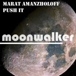 Push It - Single by Marat Amanzholoff album reviews, ratings, credits