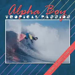 Tropical Passion - Single by Alpha Boy album reviews, ratings, credits