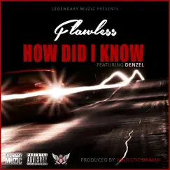 How Did I Know (feat. Denzel) - Single by Flawless album reviews, ratings, credits