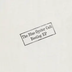 The Blue Öyster Cult Bootleg EP (Live) by Blue Öyster Cult album reviews, ratings, credits
