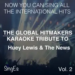 The Global HitMakers: Huey Lewis & the News, Vol. 2 (Karaoke Version) by The Global Hitmakers album reviews, ratings, credits
