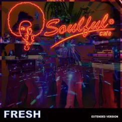Fresh (Extended Version) - Single by Soulful-Cafe album reviews, ratings, credits