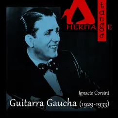 Guitarra Gaucha (1929 - 1933) by Ignacio Corsini & Guitaras Maciel - Pagés - Pesoa album reviews, ratings, credits